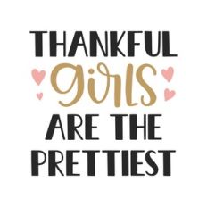 thankful girls are the prettiest