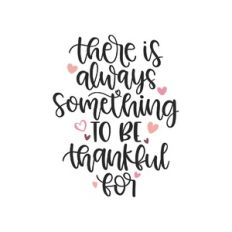 there is always something to be thankful for