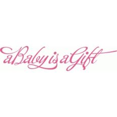 'a baby is a gift' phrase