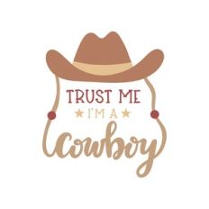 trust me i'm a cowboy