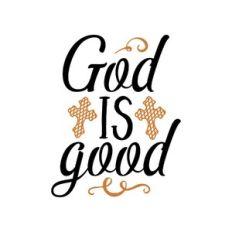 god is good