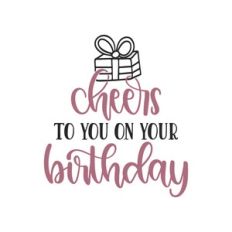 cheers to you on your birthday