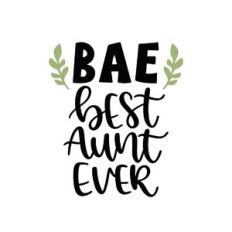 bae best aunt ever
