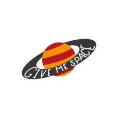 give me space