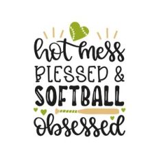 hot mess blessed and softball obsessed