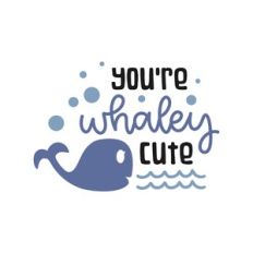 you are whaley cute