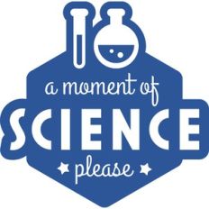 a moment of science please