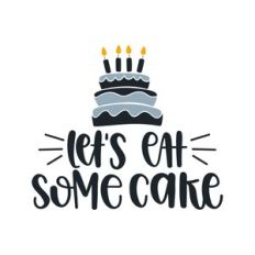 let's eat some cake