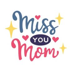 miss you mom