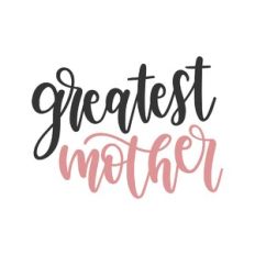 greatest mother