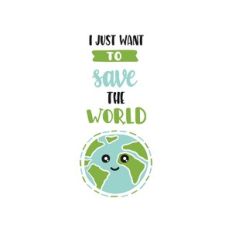 i just want to save the world