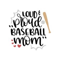 loud and proud baseball mom