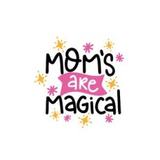 moms are magical