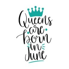 queens are born in june