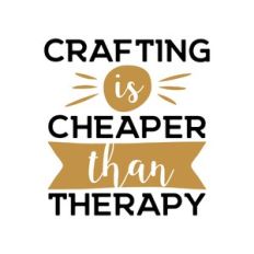 crafting is cheaper than therapy