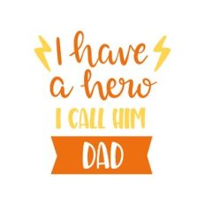i have a hero i call him my dad