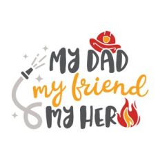 my daddy my friend my hero