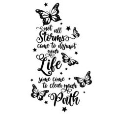 not all storms come to disrupt your life