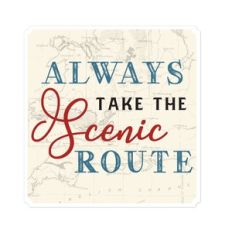 take the scenic route