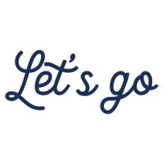 let's go