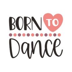 born to dance