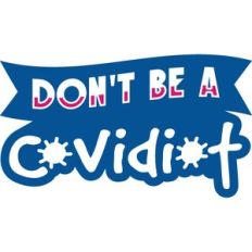 don't be a covidiot