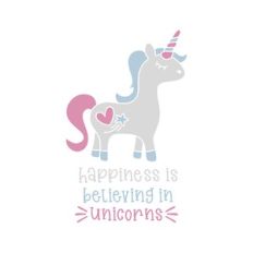 happiness is believing in unicorns