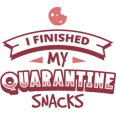 i finished my quarantine snacks