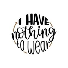 i have nothing to wear