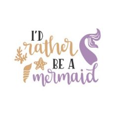 i'd rather be a mermaid