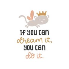 if you can dream it, you can do it