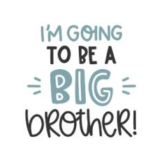i'm going to be a brother
