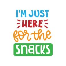i'm just here for the snacks
