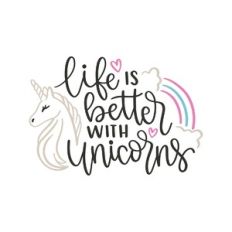 life is better than unicorns