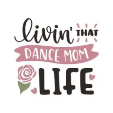 livin' that dance mom life
