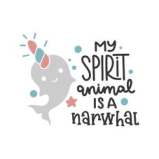my spirit animal is a narwhal