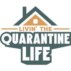 quarantine life