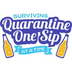 quarantine one sip at a time