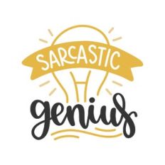sarcastic genius