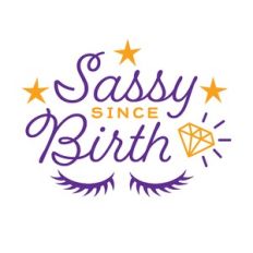 sassy since birth