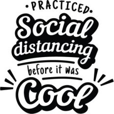 socially distancing before it was cool
