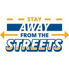 stay away from the streets