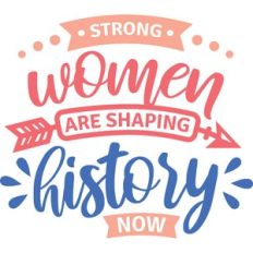 strong woman are shaping history now