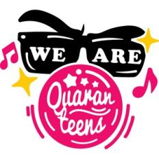 we are quaranteens