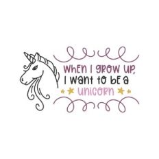 when i grow up, i want to be a unicorn