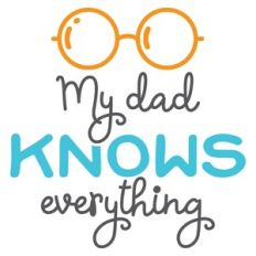 dad knows everything