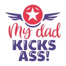 my daddy kicks ass