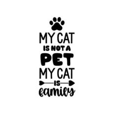 my cat is not a pet my cat is family