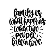 family is what happens when two people fall in love