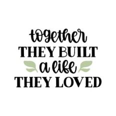 together they built a life they loved